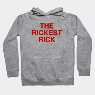 Rickest Rick. Hoodie